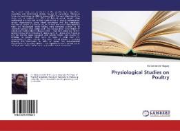 Physiological Studies on Poultry di Mohammed El-Gogary edito da LAP Lambert Academic Publishing