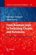 From Boolean Logic To Switching Circuits And Automata di Radomir S. Stankovic, Jaakko Astola edito da Springer-verlag Berlin And Heidelberg Gmbh & Co. Kg