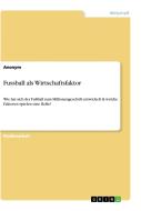 Fussball als Wirtschaftsfaktor di Anonym edito da GRIN Verlag