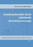 Schadenprävention durch individuelle Hochwasservorsorge di Dipl. -Ing. Timm Ruben Geissler edito da Books on Demand