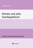 Romeo und Julia homöopathisch di Thomas Troi edito da tredition