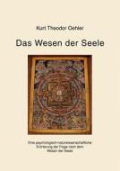 Das Wesen der Seele di Kurt Theodor Oehler edito da Books on Demand