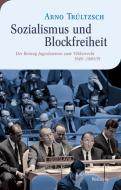 Sozialismus und Blockfreiheit di Arno Trültzsch edito da Wallstein Verlag GmbH