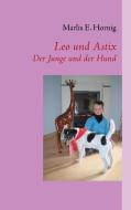 Leo und Astix di Marlis E. Hornig edito da Books on Demand
