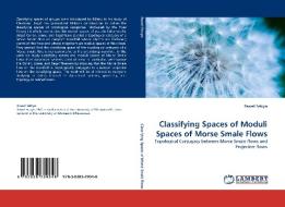 Classifying Spaces of Moduli Spaces of Morse Smale Flows di Pawel Felcyn edito da LAP Lambert Acad. Publ.