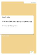 Wirkungsforschung im Sport-Sponsoring di Claudia Faika edito da Diplom.de