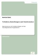 Verhalten, Einstellungen und Glaubenssätze di Manfred Zalud edito da Diplom.de