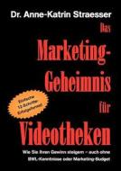 Das Marketing-Geheimnis für Videotheken di Anne-Katrin Straesser edito da Books on Demand