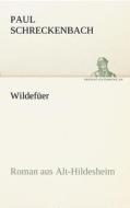 Wildefüer di Paul Schreckenbach edito da TREDITION CLASSICS