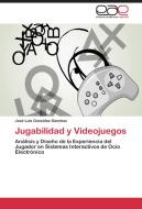 Jugabilidad y Videojuegos di José Luis González Sánchez edito da EAE