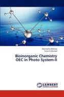 Bioinorganic Chemistry  OEC in Photo System-II di Manmatha Mahato, Sukanta Mandal edito da LAP Lambert Academic Publishing