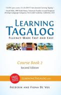 Learning Tagalog - Fluency Made Fast And Easy - Course Book 2 (part Of 7-book Set) Color + Free Audio Download di Frederik De Vos, Fiona De Vos edito da Learning Tagalog
