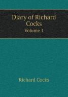 Diary Of Richard Cocks Volume 1 di Sir Richard Cocks, Edwardmaunde Thompson edito da Book On Demand Ltd.