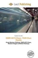 Gwr 4073 Class 7029 Clun Castle edito da Lect Publishing
