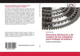 Procesos dinámicos y de choque de las máquinas para trabajar la madera di Boycho Marinov edito da Editorial Académica Española