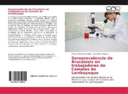 Seroprevalencia de Brucelosis en trabajadores de Camales de Lambayeque di Cinthya Santa Cruz López, Ana María Vásquez edito da EAE