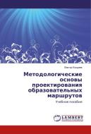 Metodologicheskie osnovy proektirovaniya obrazovatel'nyh marshrutov di Viktor Koldaev edito da LAP Lambert Academic Publishing