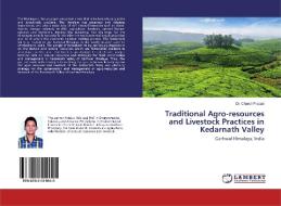 Traditional Agro-resources and Livestock Practices in Kedarnath Valley di Chandi Prasad edito da LAP Lambert Academic Publishing