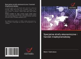 Specjalne Strefy Ekonomiczne I Handel Mi di MEHRI VOKHIDOVA edito da Lightning Source Uk Ltd