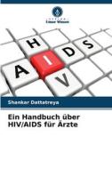 Ein Handbuch über HIV/AIDS für Ärzte di Shankar Dattatreya edito da Verlag Unser Wissen