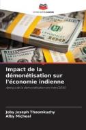 Impact de la démonétisation sur l'économie indienne di Joby Joseph Thoomkuzhy, Alby Micheal edito da Editions Notre Savoir