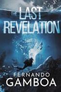 The Last Revelation di Fernando Gamboa edito da LIGHTNING SOURCE INC