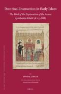 Doctrinal Instruction in Early Islam: The Book of the Explanation of the Sunna by Ghulām Khalīl (D. 275/888) edito da BRILL ACADEMIC PUB