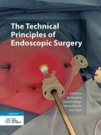 The Technical Principles of Endoscopic Surgery edito da BOHN STAFLEU VAN LOGHUM