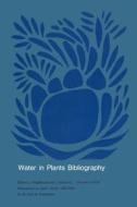 Water in Plants Bibliography, Volume 4, 1978 di J. Pospisilova, J. Solarova edito da Springer Netherlands