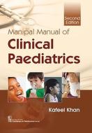 Manipal Manual Of Clinical Pediatrics di Kafeel Khan edito da Cbs Publishers & Distributors