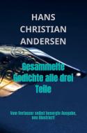 Gesammelte Gedichte alle drei Teile di Hans Christian Andersen edito da Bookmundo Direct