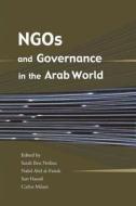 Ngos and Governance in the Arab World edito da AMER UNIV IN CAIRO PR