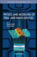 Physics And Modeling Of Tera- And Nano-devices di Ryzhii Maxim V edito da World Scientific