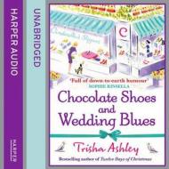 Chocolate Shoes And Wedding Blues di Trisha Ashley edito da Harpercollins Publishers