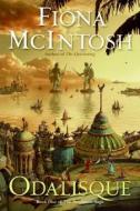 Odalisque: Book One of the Percheron Saga di Fiona McIntosh edito da Voyager
