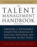 The Talent Management Handbook, Second Edition: Creating A Sustainable Competitive Advantage By Selecting, Developing, And Promoting The Best People di Lance A. Berger, Dorothy R. Berger edito da Mcgraw-hill Education - Europe