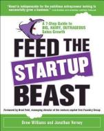 Feed the Startup Beast: A 7-Step Guide to Big, Hairy, Outrageous Sales Growth di Drew Williams edito da McGraw-Hill Education