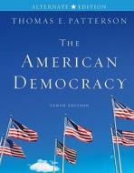American Democracy Alternate Edition di PATTERSON edito da Mcgraw Hill Higher Education