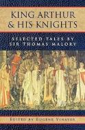 King Arthur and his Knights di Sir Thomas Malory edito da Oxford University Press Inc