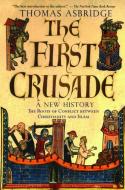 The First Crusade: A New History di Thomas Asbridge edito da OXFORD UNIV PR