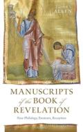 Manuscripts Of The Book Of Revelation di Garrick V. Allen edito da Oxford University Press