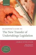 Blackstone's Guide to the 2005 Transfer of Undertakings Legislation di Charles Wynn-Evans edito da OUP Oxford