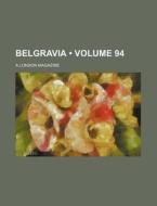Belgravia (volume 94); A London Magazine di Books Group edito da General Books Llc