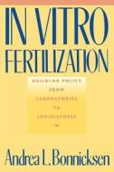 In Vitro Fertilization (Paper) di Andrea L. Bonnicksen edito da Columbia University Press