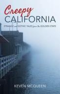 Creepy California di Keven Mcqueen edito da Indiana University Press (IPS)