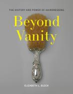 Beyond Vanity di Elizabeth L Block edito da MIT PR