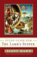 Study Guide for the Lamb's Supper di Scott Hahn edito da IMAGE BOOKS