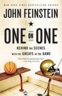 One on One: Behind the Scenes with the Greats in the Game di John Feinstein edito da BACK BAY BOOKS