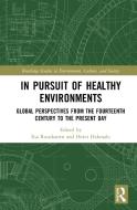 In Pursuit Of Healthy Environments edito da Taylor & Francis Ltd