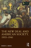 The New Deal And American Society, 1933-1941 di Kenneth J. Bindas edito da Taylor & Francis Ltd